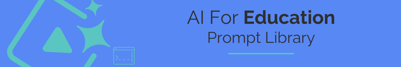 AI for Education Prompt Library Page